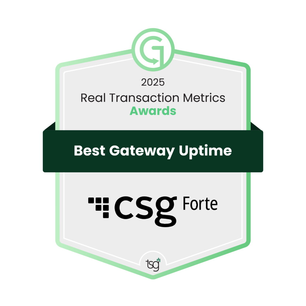 2025 TSG Real Transaction Metrics Award, Best Gateway Uptime, CSG Forte